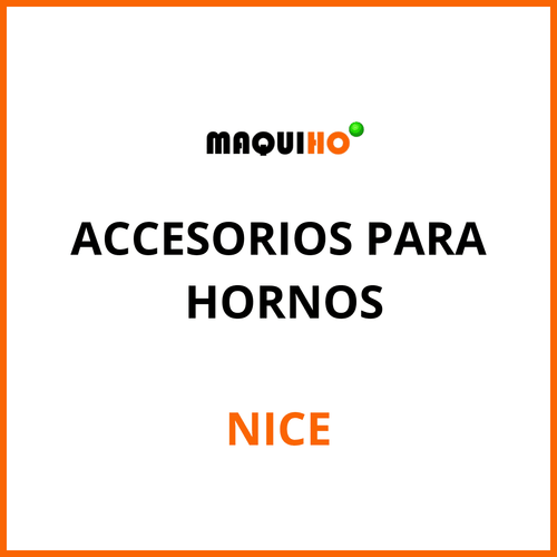 ACCESORIOS PARA HORNOS NICE