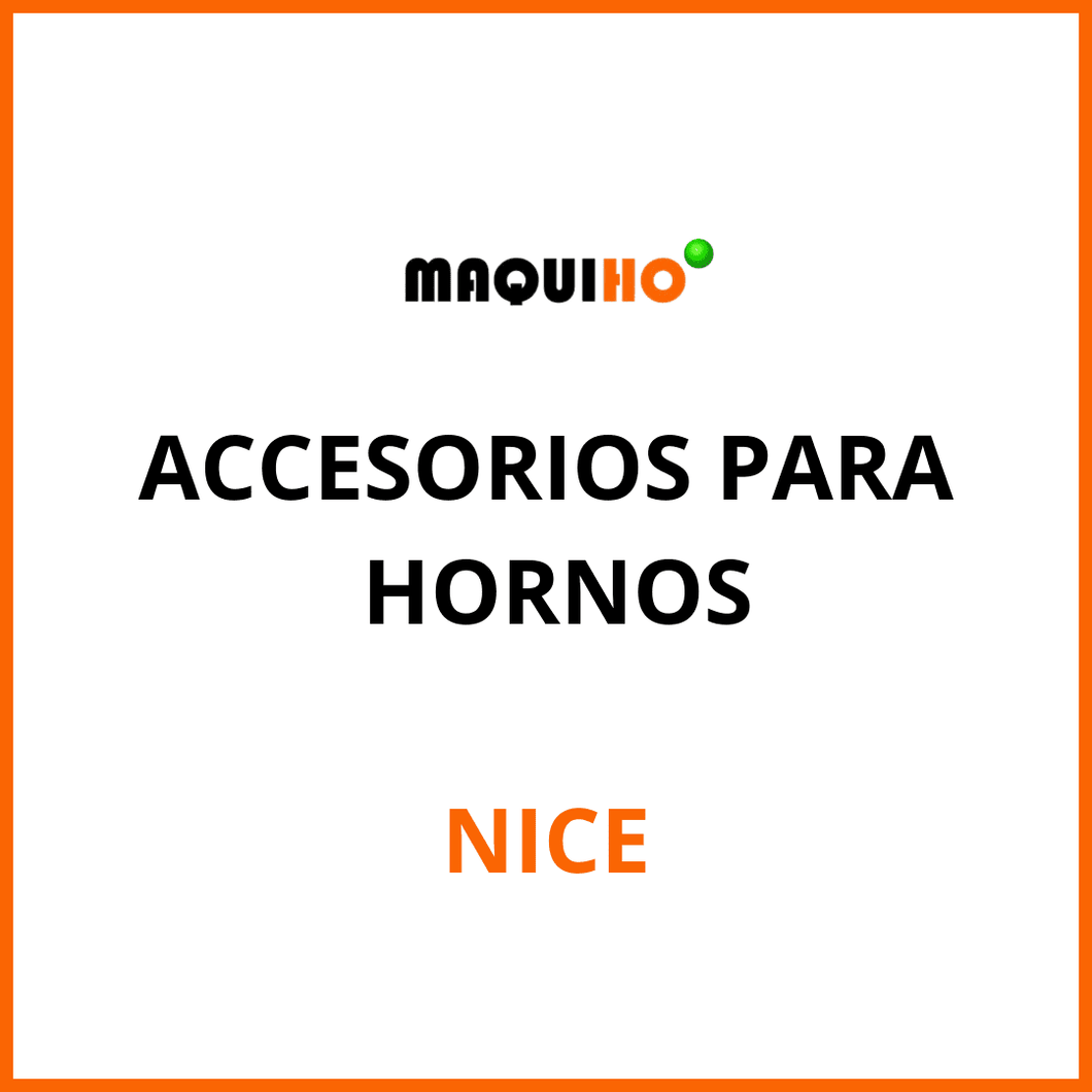 ACCESORIOS PARA HORNOS NICE